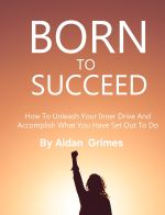 E Book: Born to Succeed, By Aidan Grimes